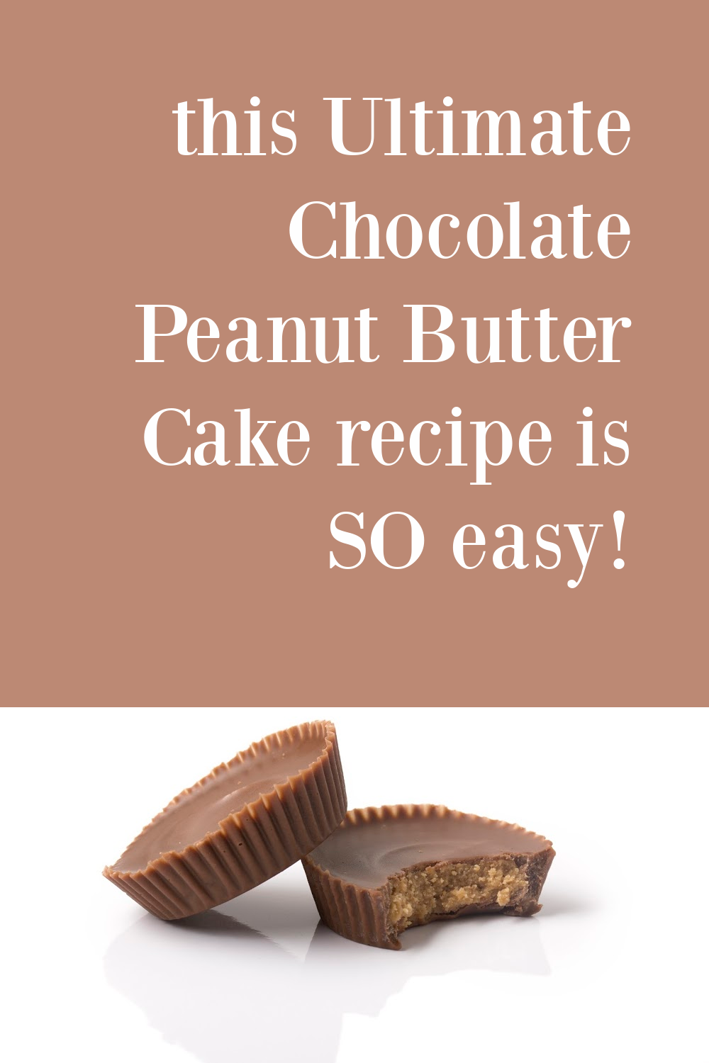 This Ultimate Chocolate Peanut Butter Cake Recipe is SO Easy!