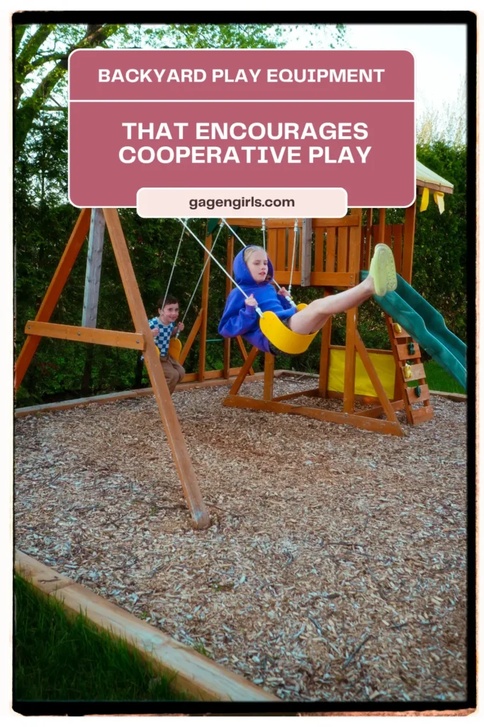 Pinterest graphic featuring two children on a backyard swing set with the words Backyard Play Equipment That Encourages Cooperative Play