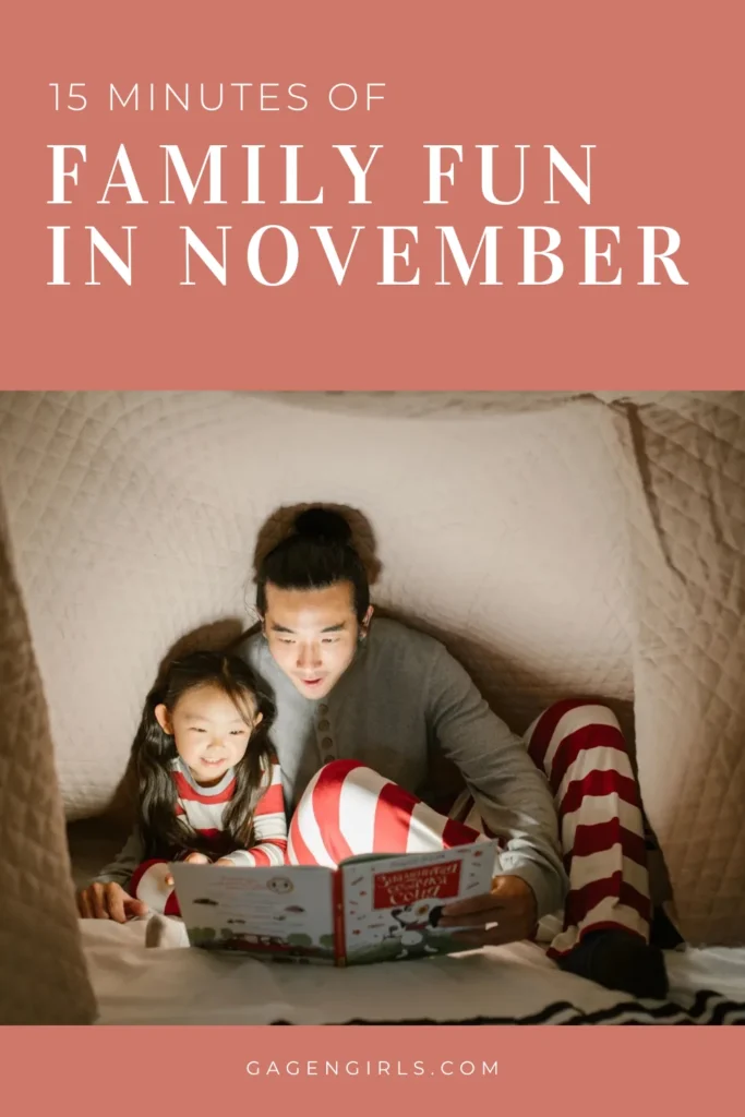 Father and daughter reading together in a cozy blanket fort with text reading “15 Minutes of Family Fun in November.”