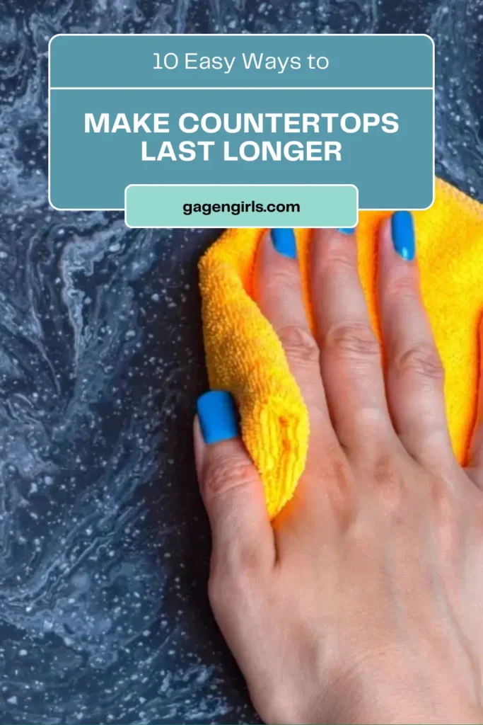 Pinterest graphic showing a hand cleaning a dark stone countertop with the words “10 Easy Ways to Make Countertops Last Longer.”